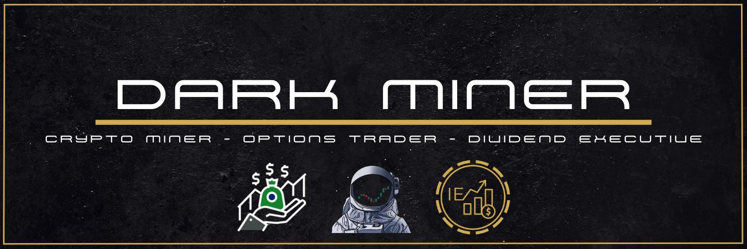 Dark Miner. Crypto miner, options trader, Dividend Executive.